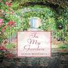 In My Garden by Jessie Michaels Paperback Book 9781543499650