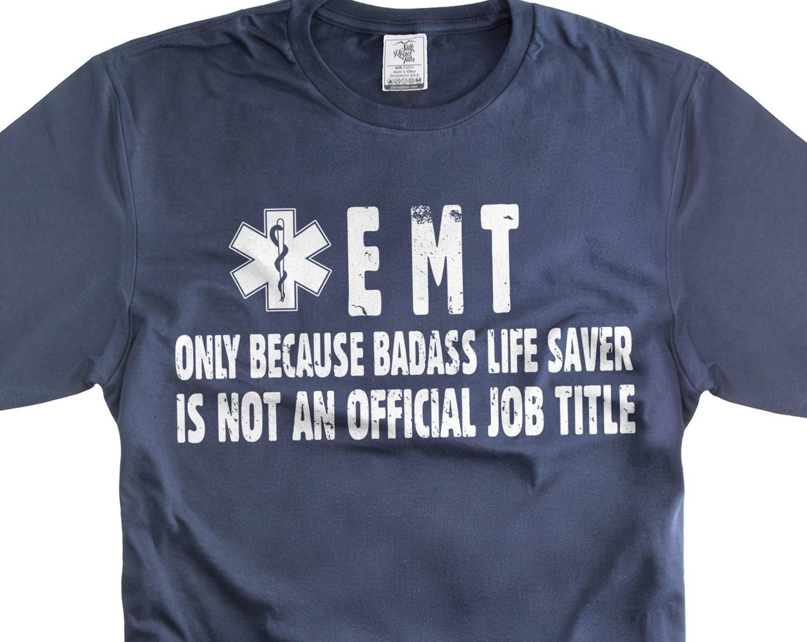 EMT T-Shirt: Funny Paramedic Gift, Emergency Medical Technician Tee S