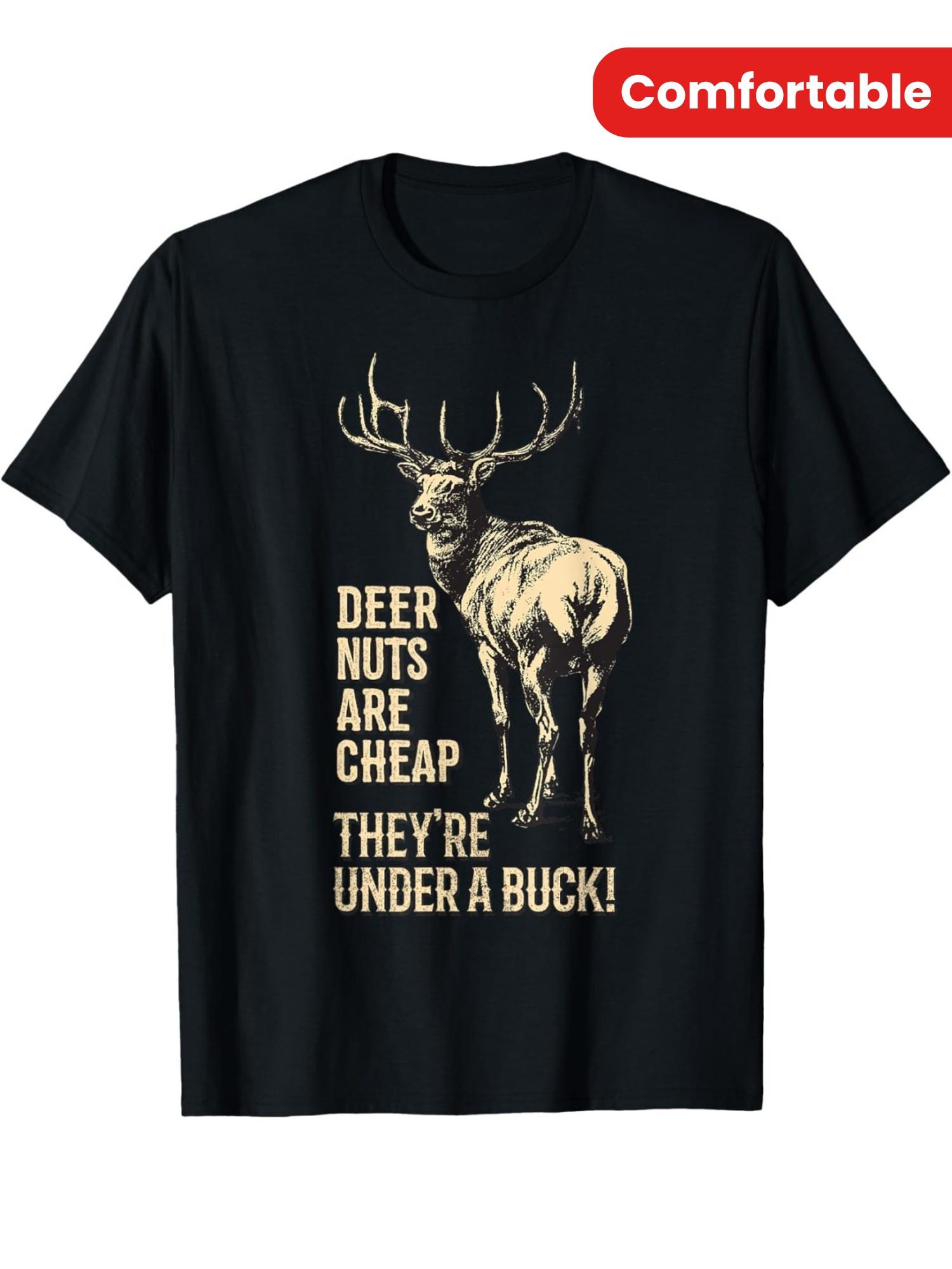 

Deer Nuts Are Cheap They re Under A Buck Deer Funny Hunting T-Shirt Summer Comfortable Casual Short Sleeve T-Shirt S разноцветный