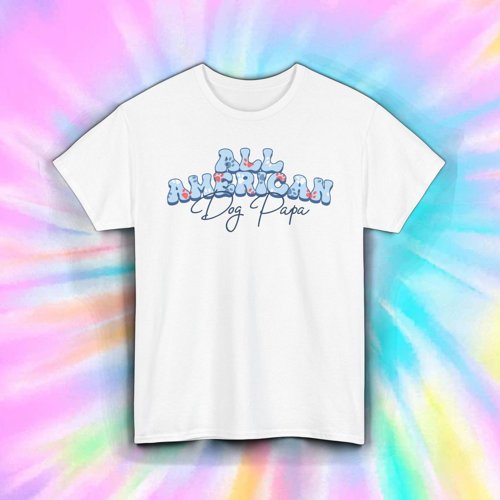 All American Dog Papa Shirt | Patriotic USA 4th Of July Pet Lover Dad Tee S-5XL S