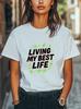 Living My Best Life Bold Motivational Graphic Tee with Neon Accents Unisex Shirt