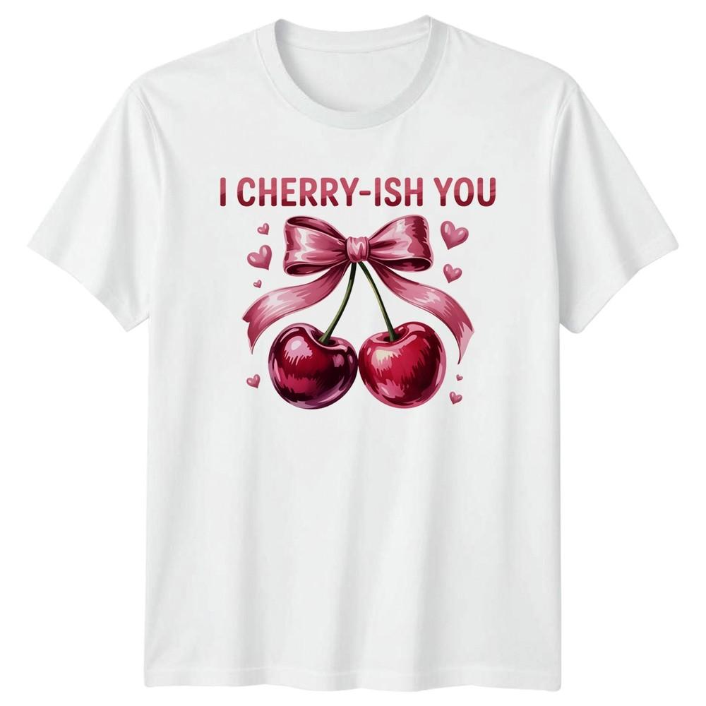 I CherryIsh You Unisexs TShirt Pun RoUnisexce Valentines Day Gift For Her S