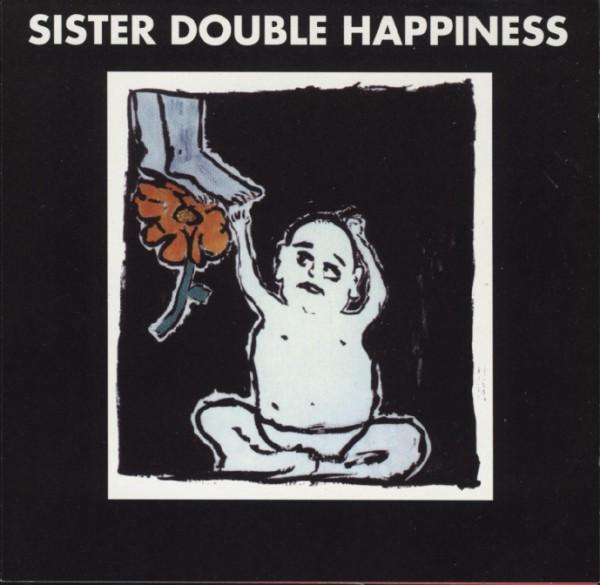 CD SISTER DOUBLE HAPPINESS - Sister Double Happiness DEI20282 Dutch East Indi 1993 US Rock Used