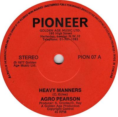 Δίσκος 7 ιντσών AGRO PEARSON - Heavy Manners PION07 Pioneer 1977 Ηνωμένο Βασίλειο Reggae, Ska & Dub Μεταχειρισμένος