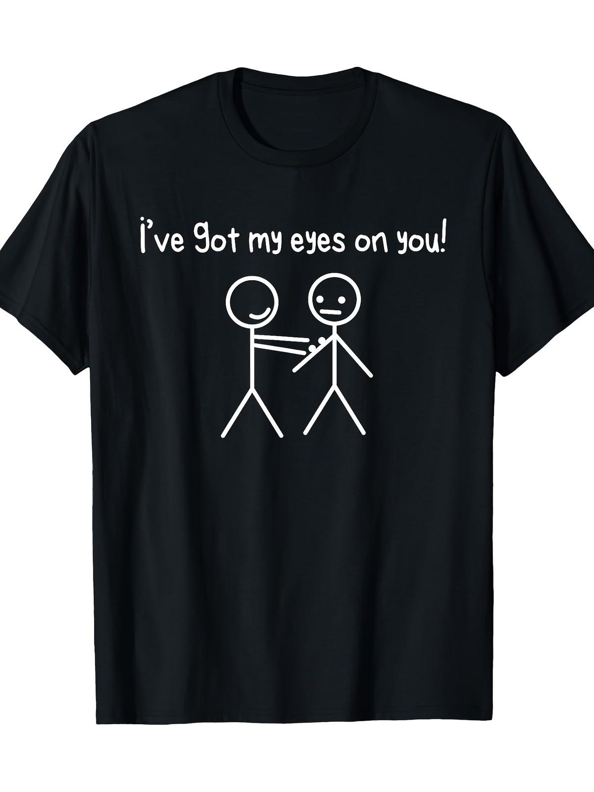 

[I Got My Eyes On You Tee] Funny Stick Figures Stick Man I Got My Eyes On Y S разноцветный