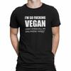 IM SO F*CKING VEGAN Mens Funny Cotton T-Shirt Vegetarian Fashion Slogan