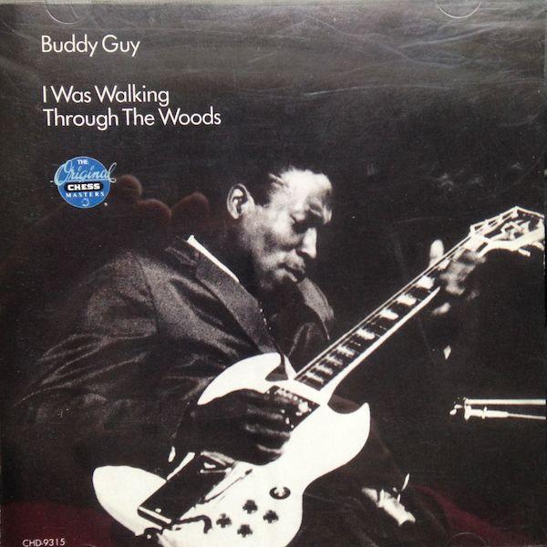 CD BUDDY GUY - I Was Walking Through The Woods CHD9315 Chess US Blues Used