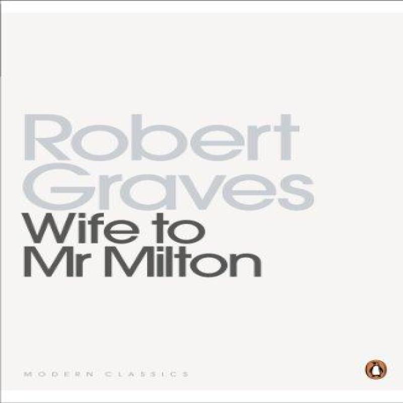 Wife to Mr Milton by Robert Graves Paperback Book 9780141197500