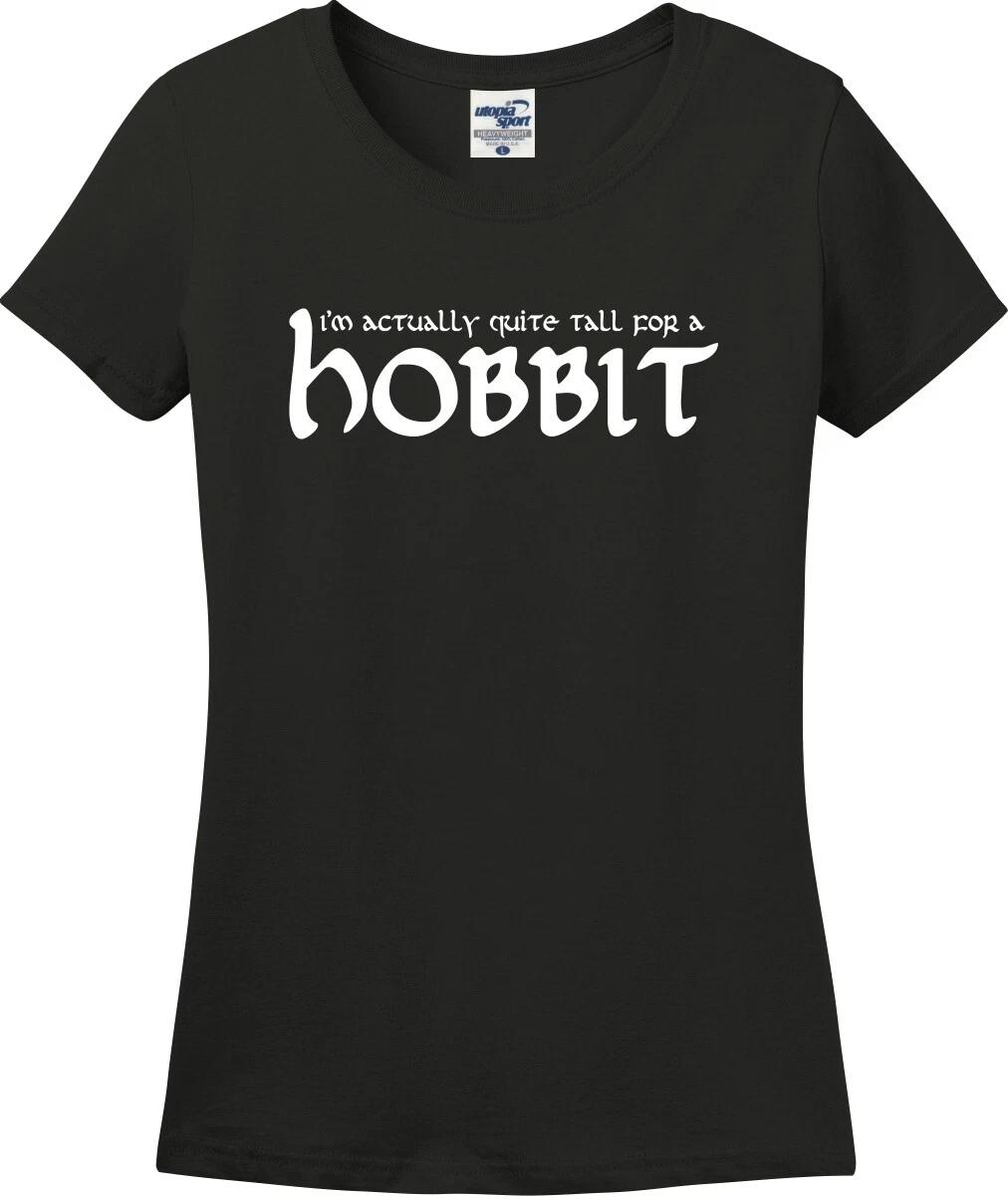 I m Actually Quite Tall For A Hobbit Funny Missy Fit Ladies T-Shirt (S-3X) XXXL