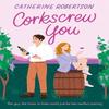 Corkscrew You by Catherine Robertson Paperback Book 9780008657918