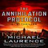 The Annihilation Protocol by Michael Laurence Paperback Book 9781250158512
