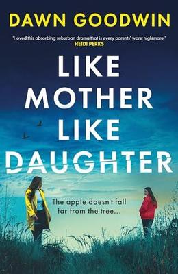 Like Mother Like Daughter by Dawn Goodwin Paperback Book 9781803283715