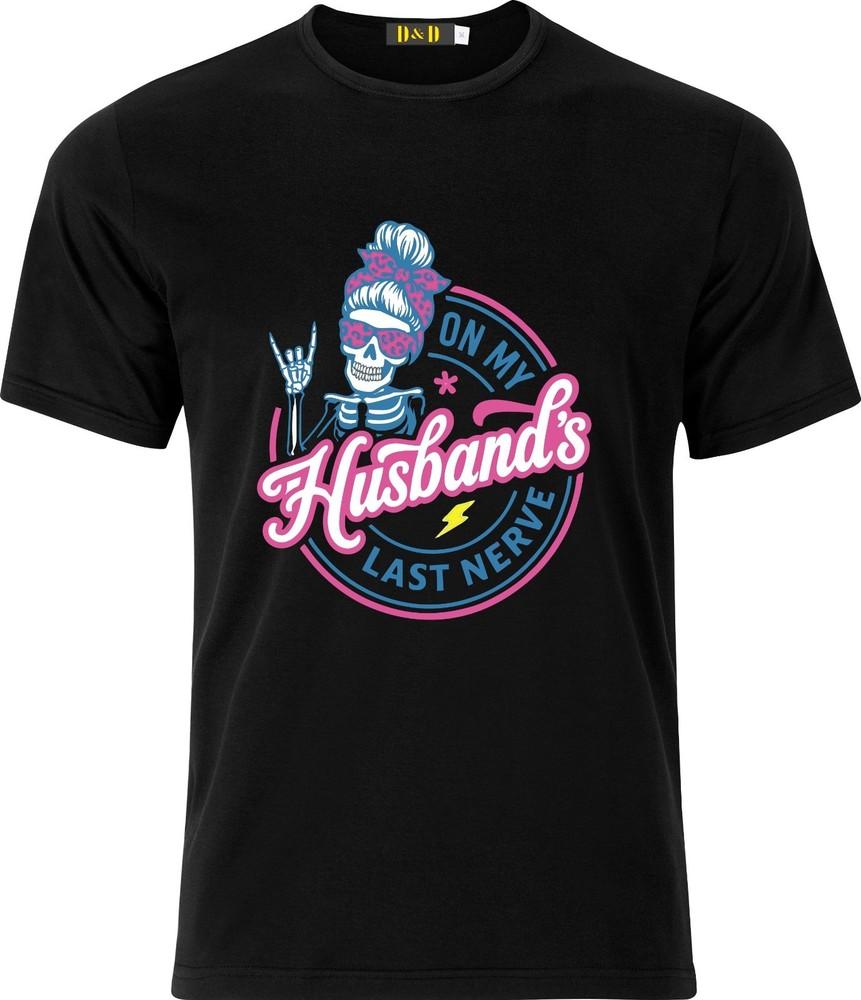 

On my Husbands last Nerve Adult DTF T-shirt 2XL