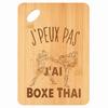 Planche À Découper - PLANETEE - Boxe Thai J'peux Pas - Bambou 30x20x1 Cm - Gravée - Plateau Apéro
