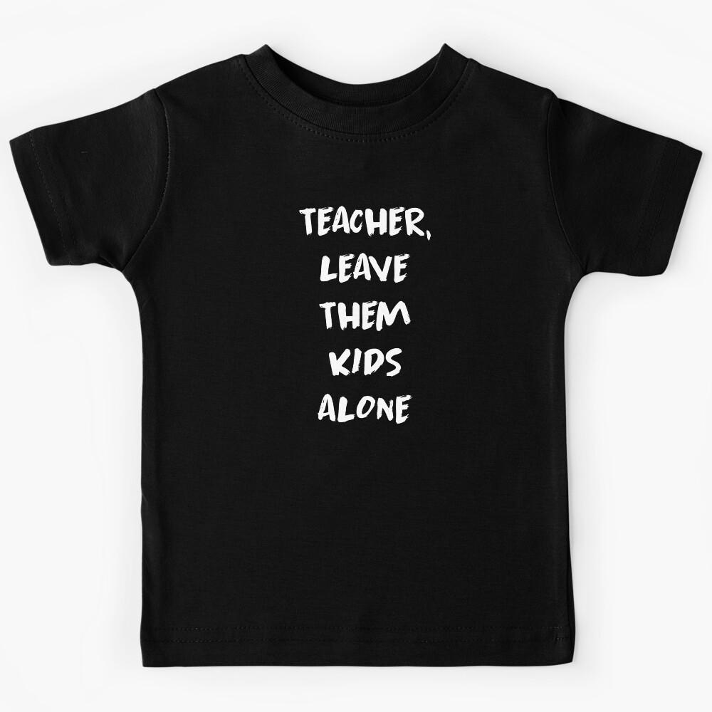 Pink Floyd - Teacher Leave Them Kids Alone Kids T-Shirt 140