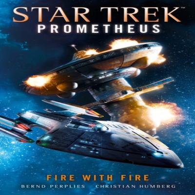 Star Trek Prometheus  Fire with Fire by Christian Humberg Paperback Book 9781785656491
