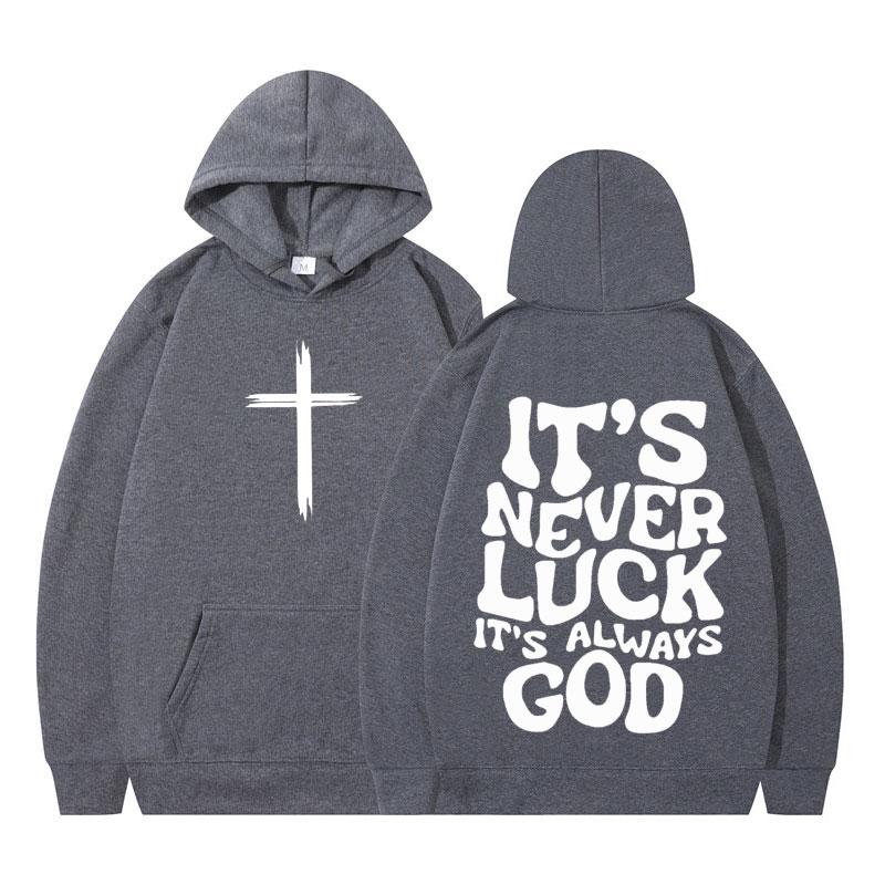Its Never Luck Its Always God Christian Vintage Graphic Hoodies Men Women Aesthetic Sweatshirt Long-sleeved Casual Pullover Tops