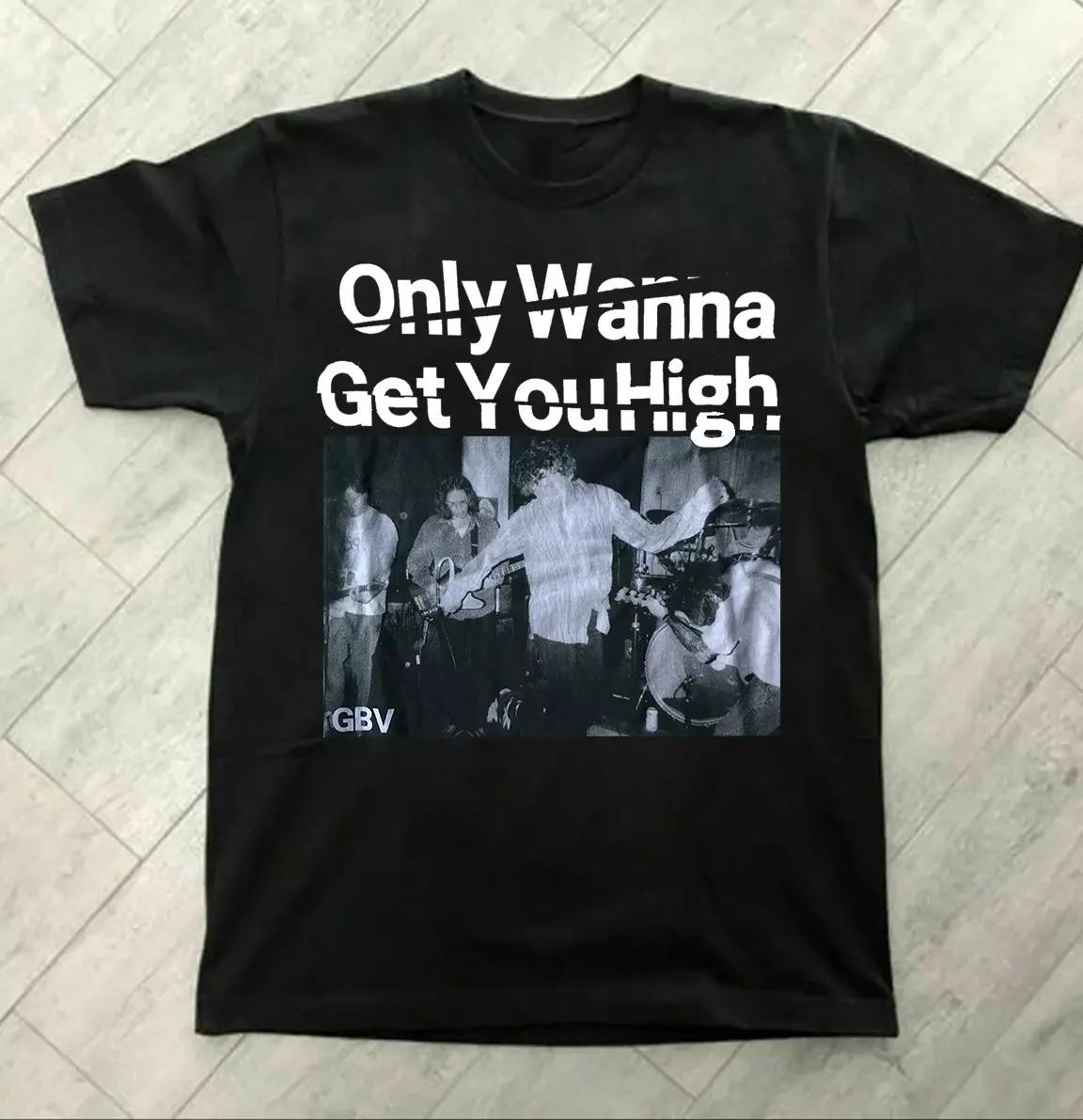 Guided By Voices Only Wanna Get You High Tee adult Shirt MC729 S разноцветный