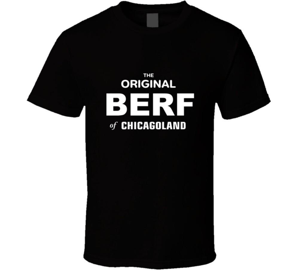 The Original Berf Of Chicagoland Collectorss Item Funny Gift T-Shirt