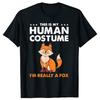 Funny This Is My Human Costume I'm Really A Fox T-shirts Men Women's Fashion Casual Tshirt Loose Oversized Streetwear T Shirt