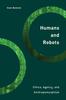 Кітап Humans and Robots : Ethics, Agency, and Anthropomorphism