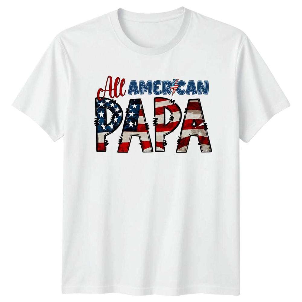 All American Papa Unisexs TShirt Patriotic Dad Fatherhood Fathers Day Gift For Him S