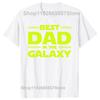 Best Dad In The Galaxy T-Shirt Funny Fathers Day Present Birthday Gifts For Dad Father Men Husband Summer Cotton T Shirt Tshirt