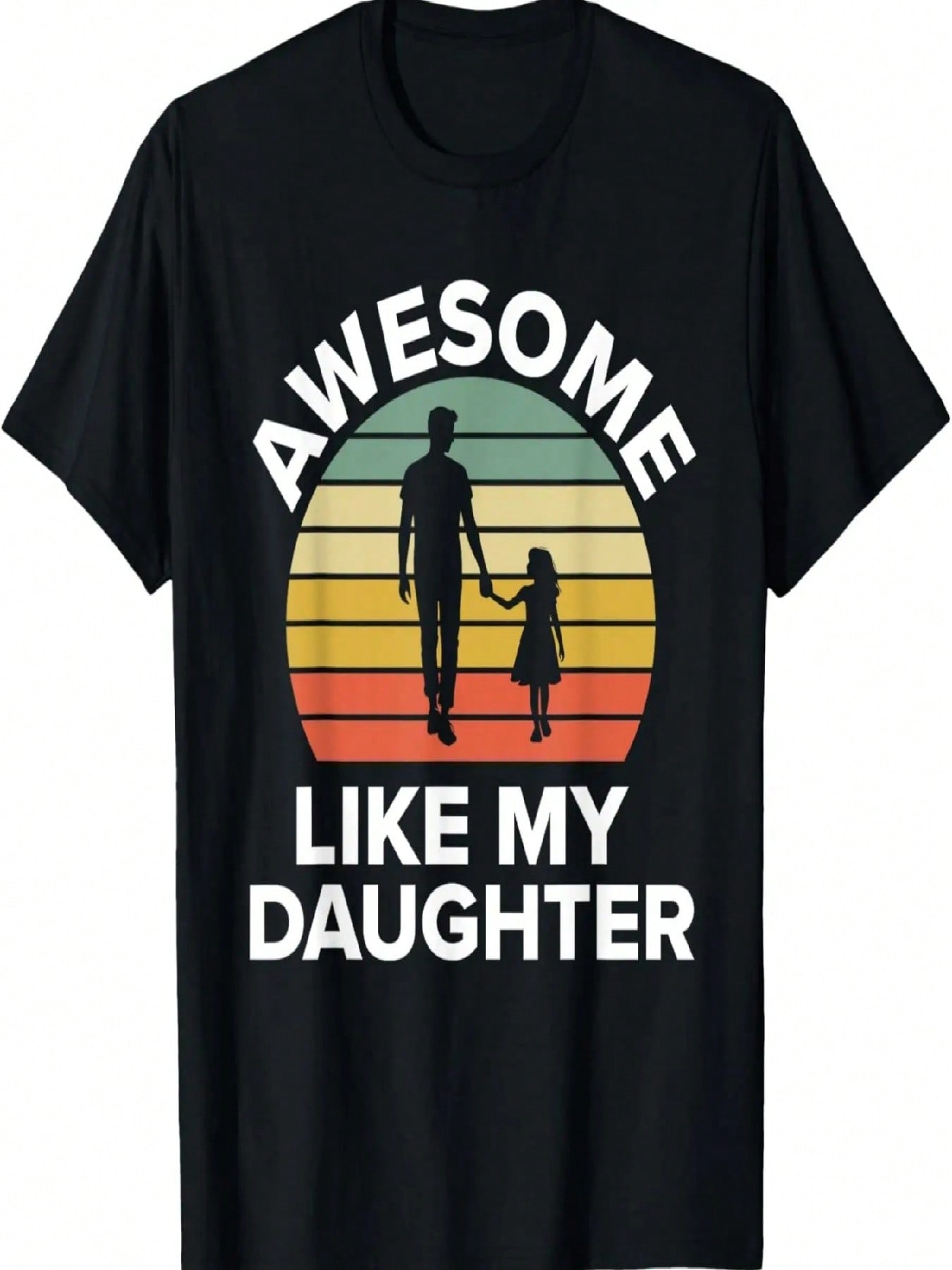 Awesome Like My Daughter Funny Dad Father s Day 2024 T-Shirt S