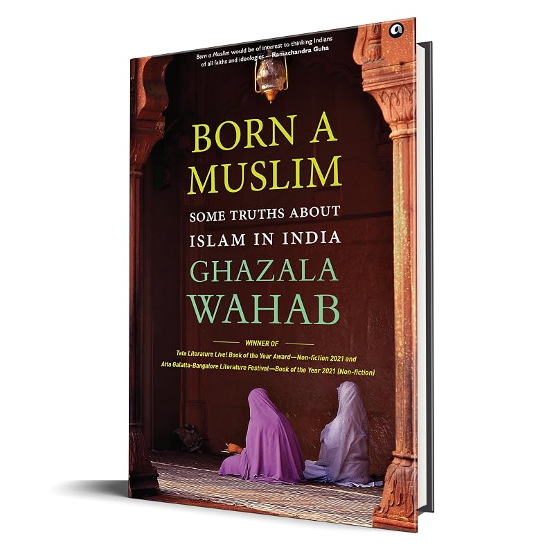 Born A Muslim: Some Truths About Islam In India