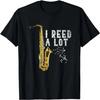 I Reed A Lot Funny Saxophonist Gift Jazz Music Saxophone T-Shirt