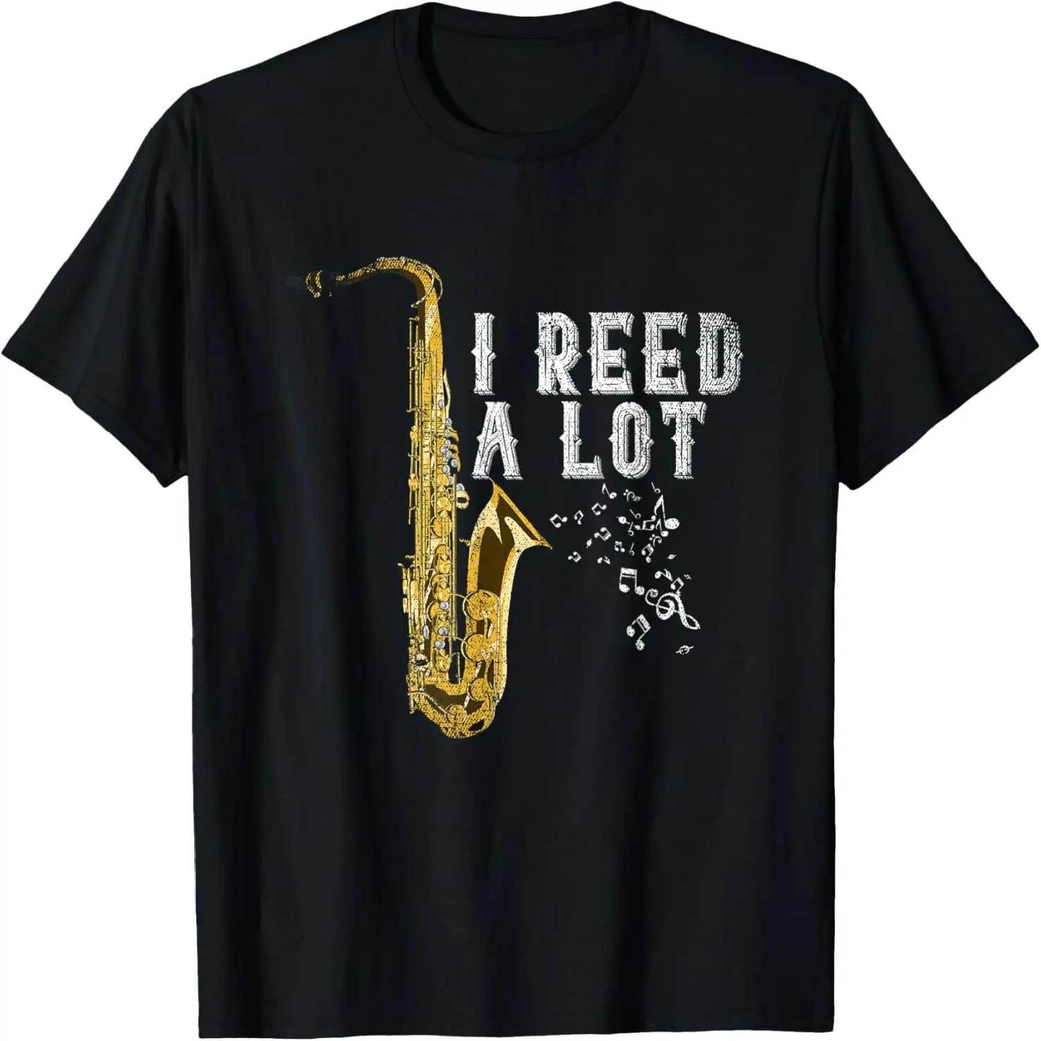 I Reed A Lot Funny Saxophonist Gift Jazz Music Saxophone T-Shirt S