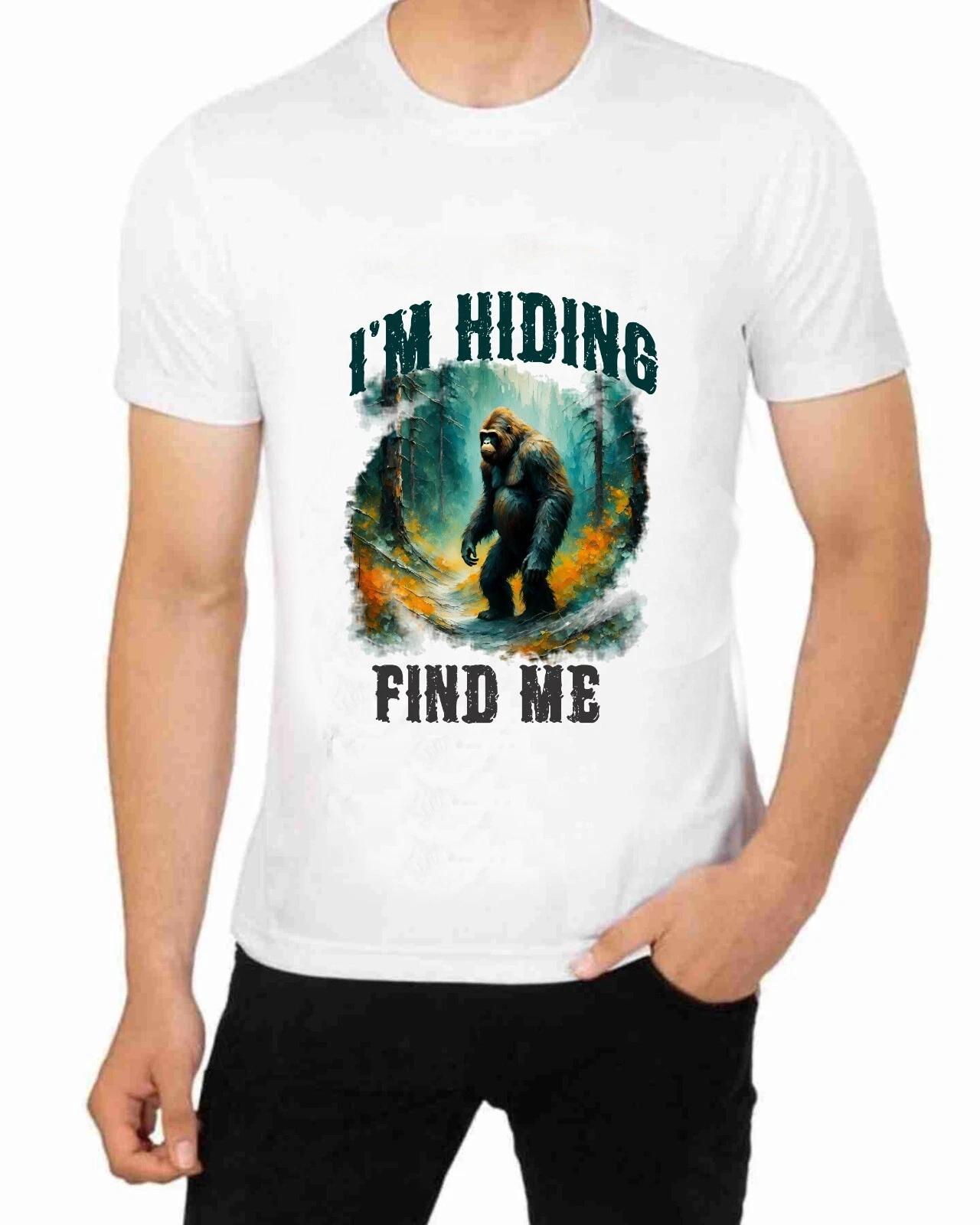 I m Hiding Fine Me Bigfoot Sasquatch T-Shirt S