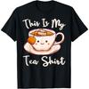 Tea Drinker Tea Lover This Is My Tea Shirt Tea Humor Drinker T-Shirt