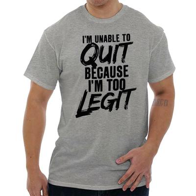 Too Legit To Quit Motivational Gym Workout Womens or Mens Crewneck T Shirt Tee