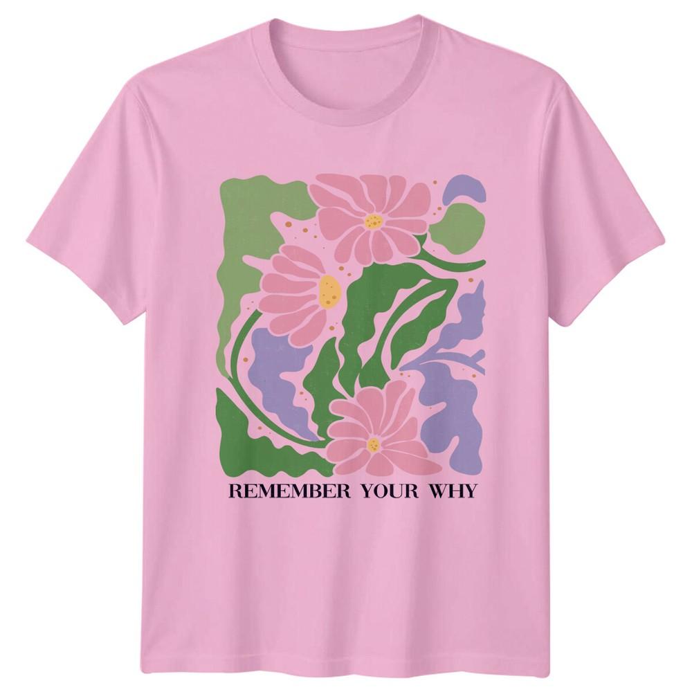 Remember Your Why Pink Flowers Nature TShirt