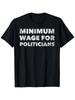 Funny Politician Minimum Wage T-Shirt - Sarcastic Government Quote Tee Suitabl