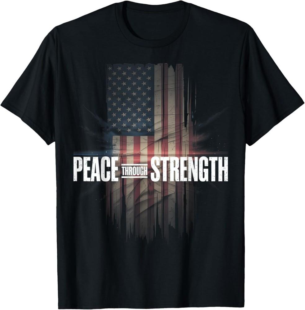 Peace Through Strength Distressed Flag USA T-Shirt Unisex T-Shirt S