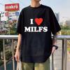 Fashion I Love MILFS I Heart Hot Moms Printed Unisex T-shirts Men Women Oversized Casual T Shirt Harajuku Tee Shirt Streetwear