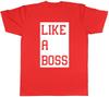 Wie ein Boss Unisexs Unisex T-Shirt Tee