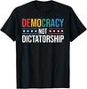 Democracy Not Dictatorship Promoting Democracy Political T-Shirt Unisex T-Shirt