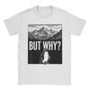 Funny But Why Funny Penguin Hiking Mountain Sarcastic Penguin Meme Tshirt Unisex 100 Cotton T Shirt Short Sleeve Tees Clothing