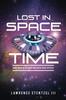 The Lost In Space-Time : Book Three of an Inner and Outer Space Odyssey Book
