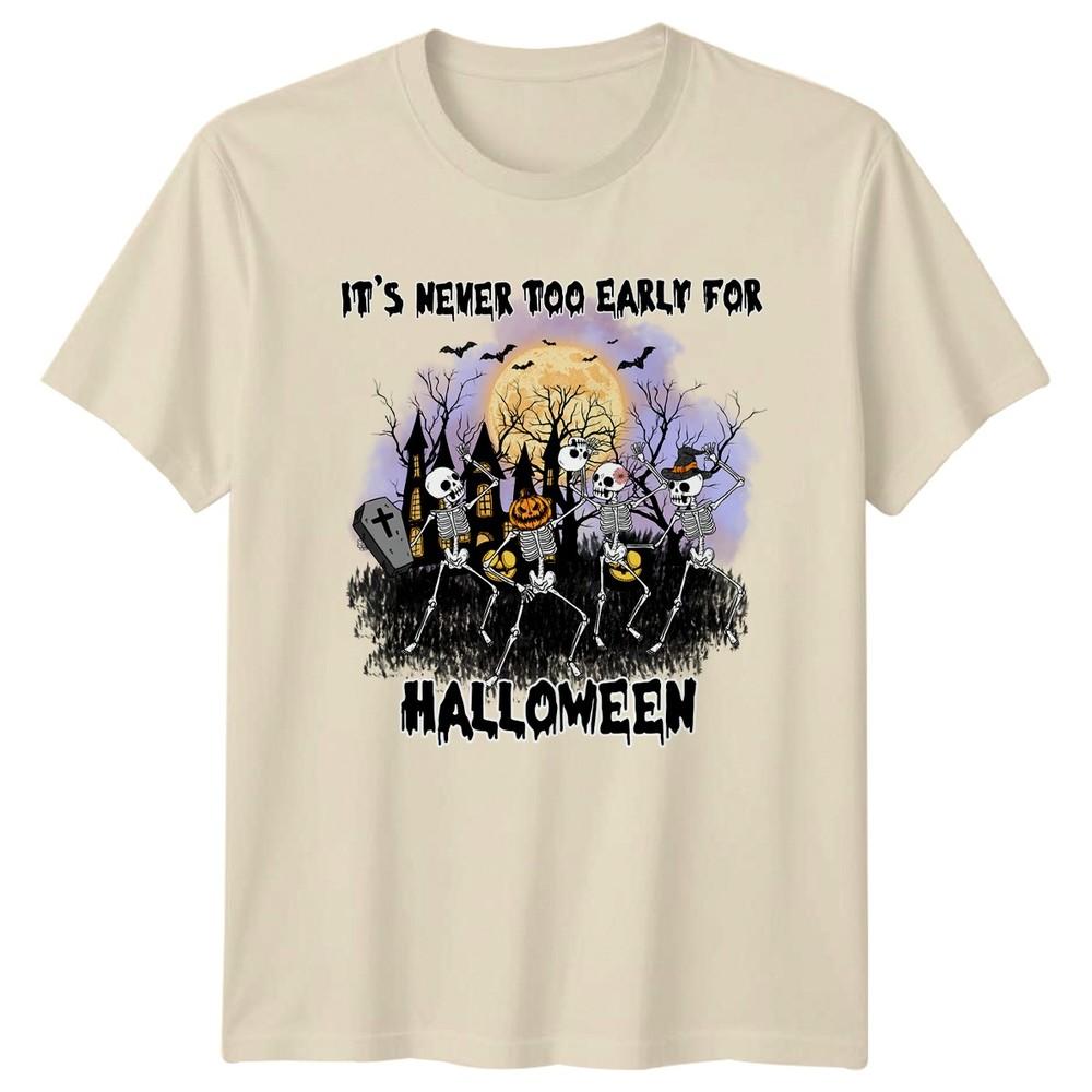 Its Never Too Early For TShirt Skeleton Haunted Pumpkin Halloween