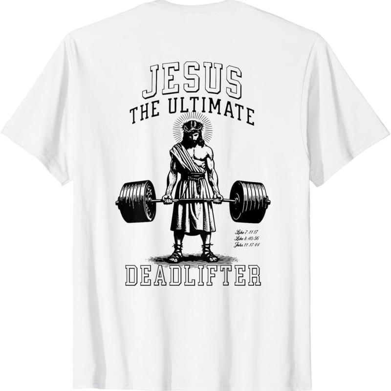 Jesus The Ultimate Deadlifter Jesus Deadlifting Christian TShirt