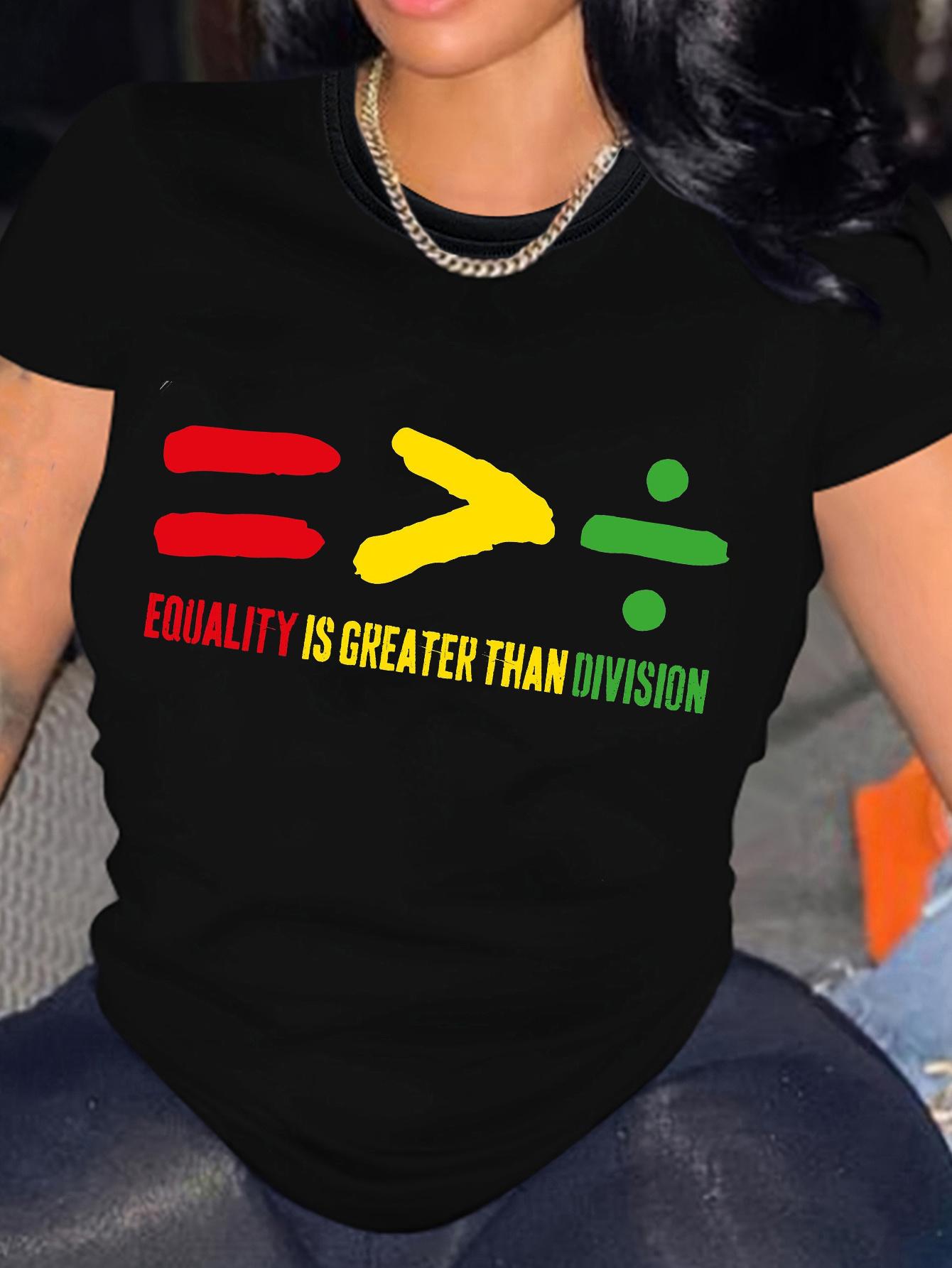 Equality Is Greater Than Division T-shirt XL
