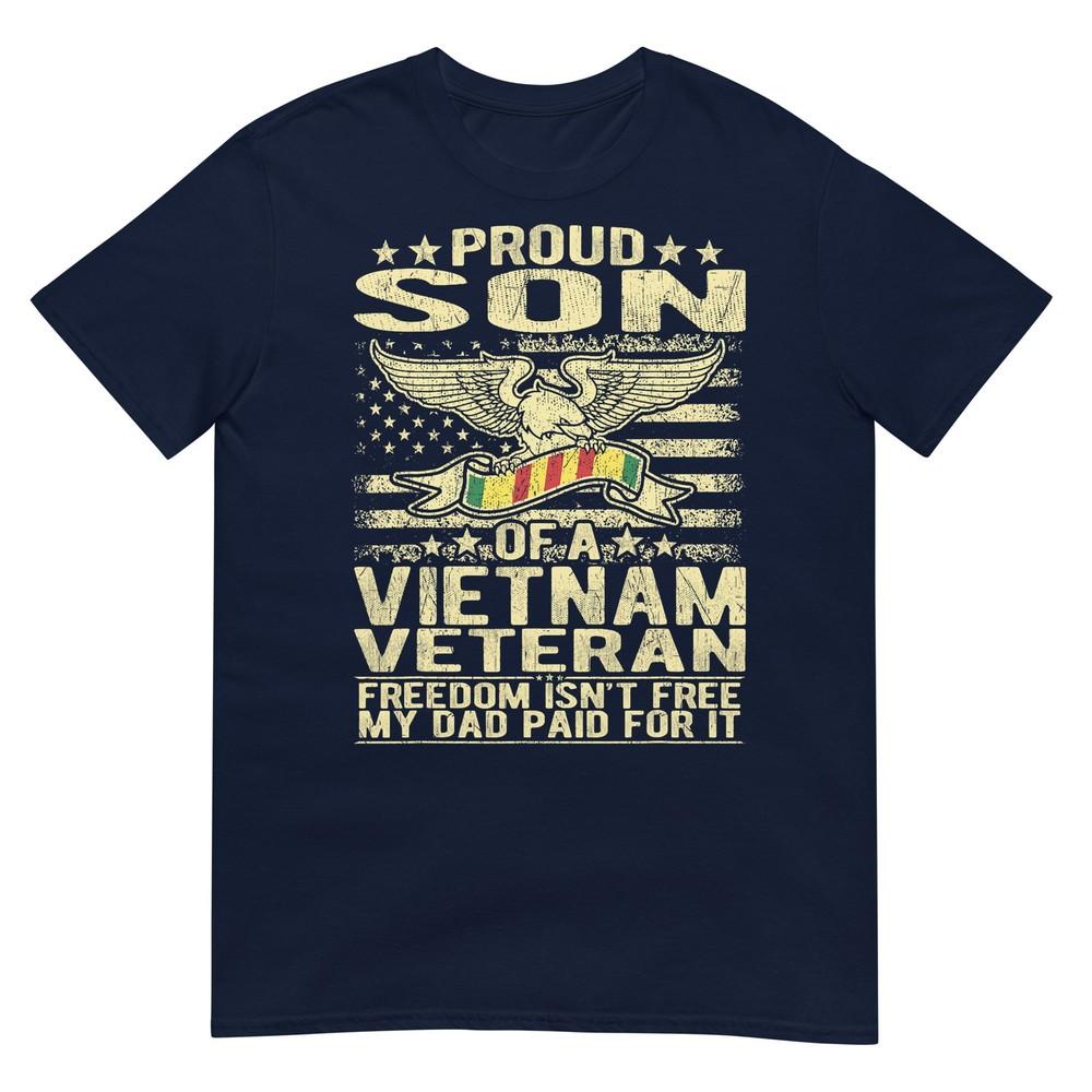 Freedom Isnt Free Proud Son Of A Vietnam Veteran Gift TShirt S