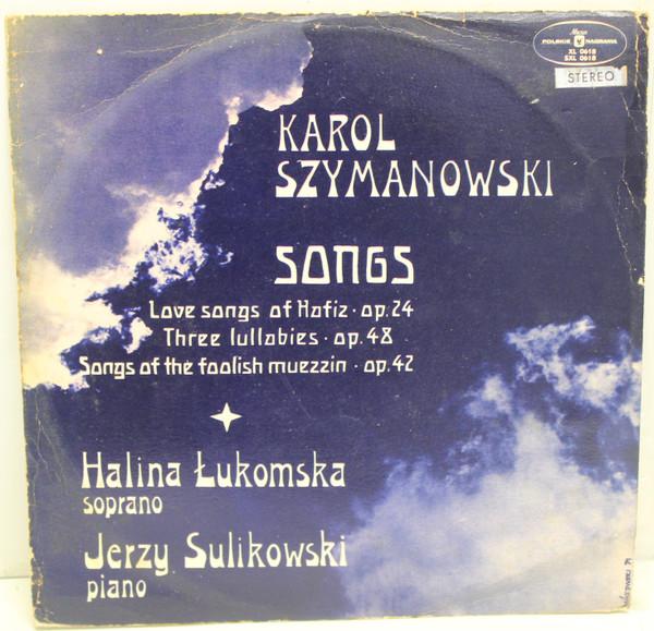 

LP Record KAROL SZYMANOWSKI HALINA LUKOMSKA Songs Love Songs Of Hafiz Op. 24 SXL0618 Polskie Nagrani 1970 Poland Classical Used