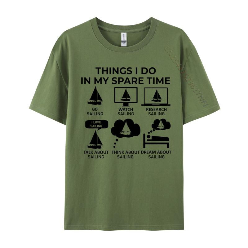 Cotton Tshirt Things I Do In My Spare Time Tshirts Breathable Fall Drop Shipping Sailing Casual Tee Hip Hop Boy Tops