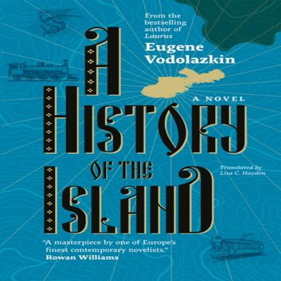 A History of the Island by Eugene Vodolazkin Hardback Book 9781636080680