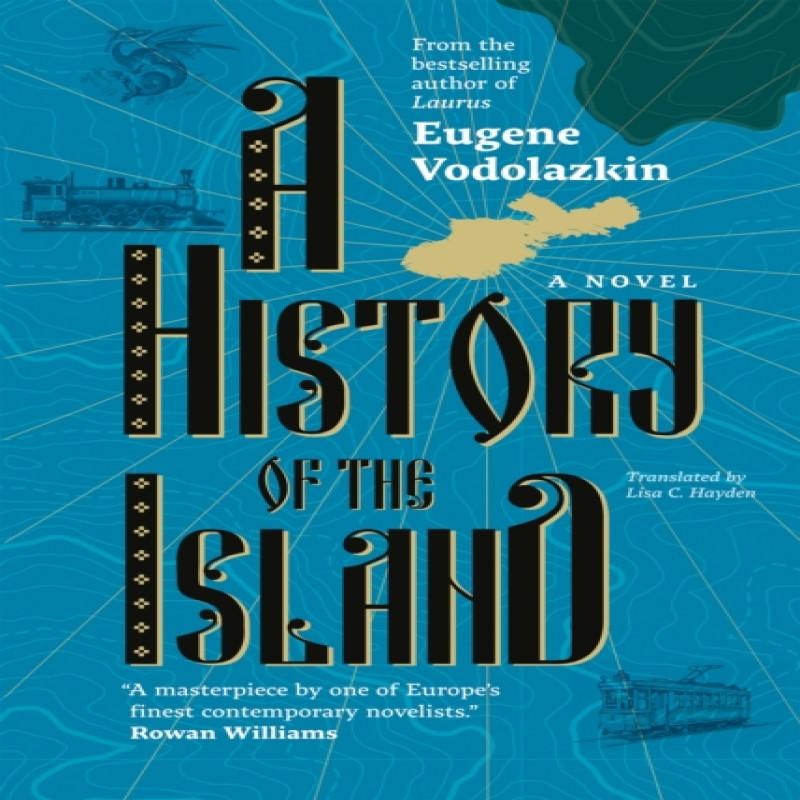 A History of the Island by Eugene Vodolazkin Hardback Book 9781636080680